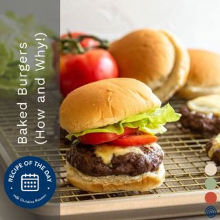 Baking Burgers (Why and How!)