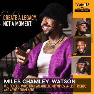 Miles Chamley-Watson American Fencer, Olympian, trailblazer in sports and fashion, journey from adversity to world champion, Kobe Bryant advice, Bond w/ Lewis Hamilton, Met Gala stories & embracing family dynamic