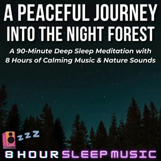 🌳 Guided Meditation | A Peaceful Journey into the Night Forest | 90-Minute Deep Sleep Meditation with 8 Hours of Calming Music & Nature Sounds 💤