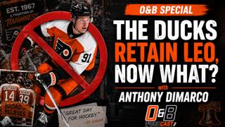 O&B Puckcast Special: The Ducks Retain Leo, Now What? with Anthony DiMarco