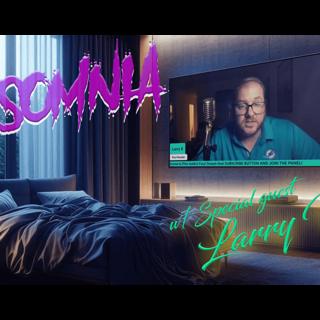 Insomnia ~ Special guest Larry K. Last week of the regular season