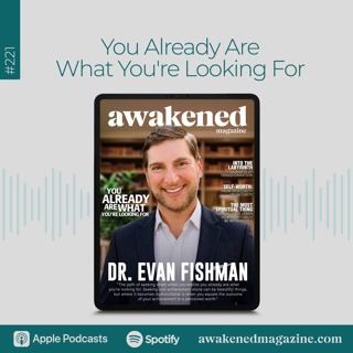 You Already Are What You're Looking For - Dr. Evan Fishman