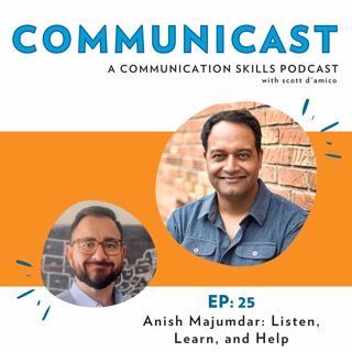 Anish Majumdar: Listen, Learn, and Help