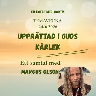 Upprättad i Guds Kärlek- Marcus Olson