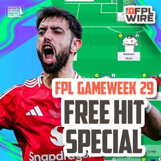 FPL Gameweek 29 Pod | The FPL Wire | Fantasy Premier League Tips 2024/25