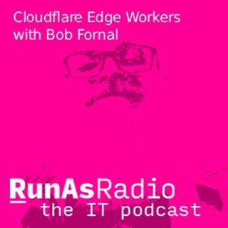 Cloudflare Edge Workers with Bob Fornal