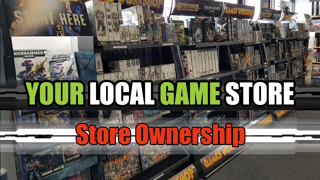 Secrets of Your Local Game Store - Ep. 477