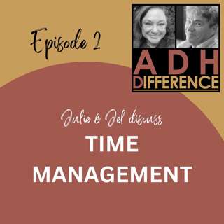 S1E2: ADHD & Time Management