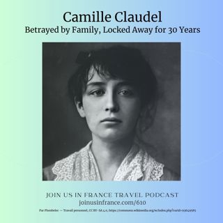 Camille Claudel: Betrayed by Family, Locked Away for 30 Years