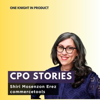 CPO Stories: Shiri Mosenzon Erez - commercetools
