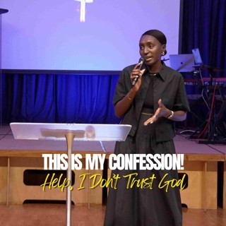 This Is My Confession! Help, I Don't Trust God // Priscilla Williams-Silvera