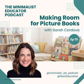Ep 111 — Making Room for Picture Books with Sarah Cordova