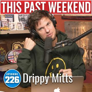 Drippy Mitts | This Past Weekend #226