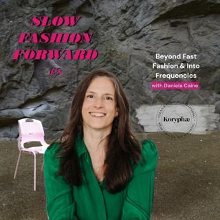 Beyond Fast Fashion & Into Frequencies with Daniela Caine