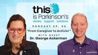 Ep. 8 From Caregiver to Activist: Dr. George Ackerman and a Son’s Promise