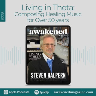 Living in Theta: Composing Healing Music for Over 50 years – Steven Halpern