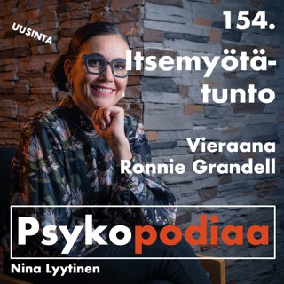 154. Itsemyötätunto. Vieraana Ronnie Grandell. (uusinta)