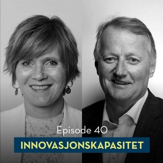 40: Innovasjonskapasitet, med Rune Bjerke og Christine B. Meyer