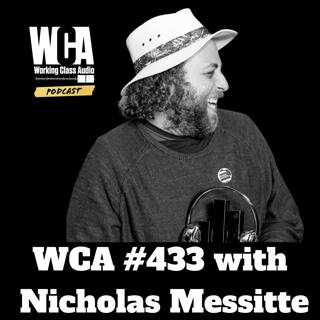 WCA #433 with Nicholas Messitte - Discovering Audio, Creating Opportunities For Yourself, Drug Use and Abuse, Theatrical Podcasts, and ChatGPT