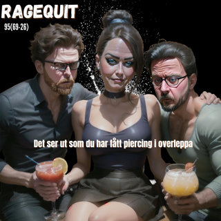 RageQuit 095 (69-26) - Det ser ut som du har fått piercing i overleppa!