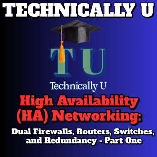 High Availability (HA) Networking: Dual Firewalls, Routers, Switches, and Redundancy