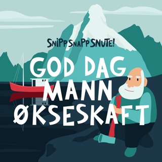 SNUTEKLASSIKER: God Dag Mann Økseskaft