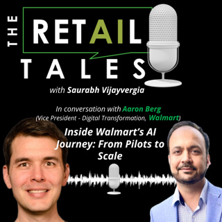 S2E09: Inside Walmart’s AI Journey - From Pilots to Scale | Feat. Aaron Berg