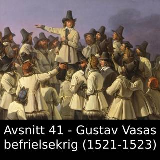 41. Gustav Vasas befrielsekrig (1521-1523)