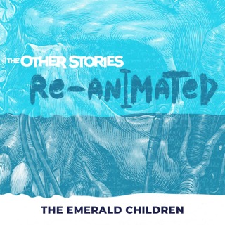 The Emerald Children - Re-Animated