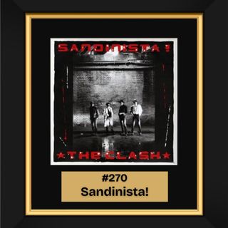 #270 – Sandinista! by The Clash (1980)