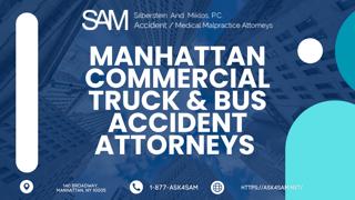 ASK4SAM: NYC Attorneys Silberstein & Miklos, P.C. Expands Focus on Commercial Truck & Bus Accident Cases in Manhattan