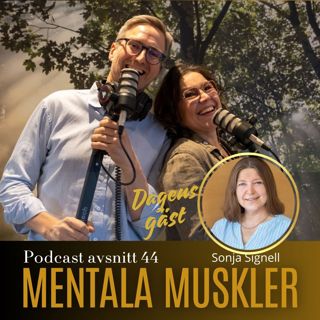 Avsnitt 44 - Sonja Signell - Coaching, Mentalträning, Hypnos & Mindfulness