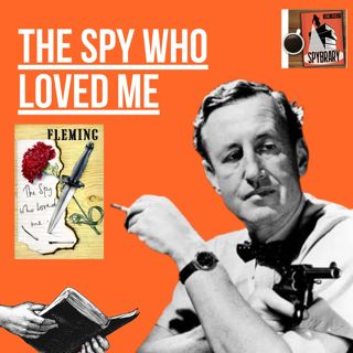 Ian Fleming's The Spy Who Loved Me Book Debate- The James Bond Book Club