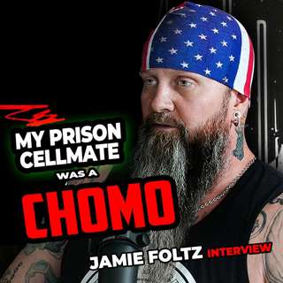 My PRISON Cell Mate Was A CHOMO | Jamie Foltz
