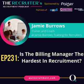 EP231: Jamie Burrows, Trainer and Coach at Jamie Burrows Training for Recruiters - Is The Billing Manager The Hardest In Recruitment?