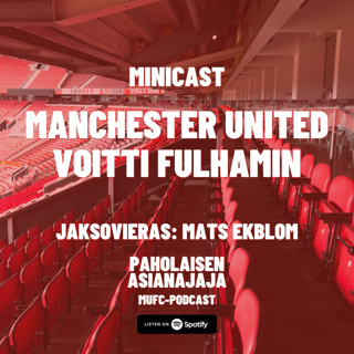 MINICAST: Manchester United vs Fulham - Vieraana Mats Ekblom