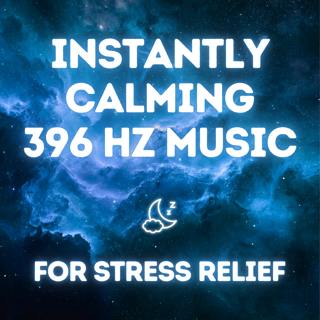 Instant Calm — 396 Hz Frequency for Releasing Stress