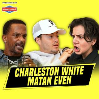 Charleston White & Matan Even | Ep. 124