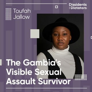 The Gambia’'s Visible Sexual Assault Survivor -Toufah Jallow