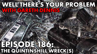 Episode 186: The Quintinshill Wreck(s)