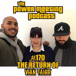 #170 – The Return of Vian Tahir