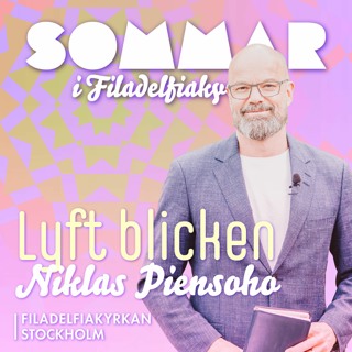 Sommargudstjänst: Lyft blicken - Niklas Piensoho