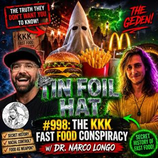 #998: The Klu Klux Klan Fast Food Conspiracy with Dr. Narco Longo