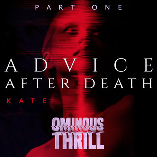 ADVICE AFTER DEATH - Part 1 of 2