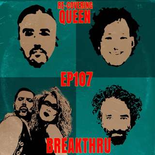 Ep 107 : Breakthru