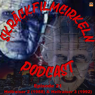 Episode 21 - S.O.T.S: Hellraiser 2 & 3