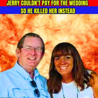 Jerry Couldn't Pay For The Wedding So He Killed Her Instead