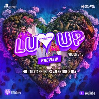 Episode 115: #LuvUp - Vol. 16 PREVIEW (Full Mixtape drops Valentine's Day!)