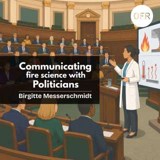 259 - Communicating fire science with politicians with Birgitte Messerschmidt