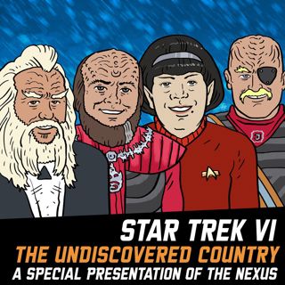 S16: The Nexus #111 "Star Trek VI: The Undiscovered Country" [EXTENDED PREVIEW]